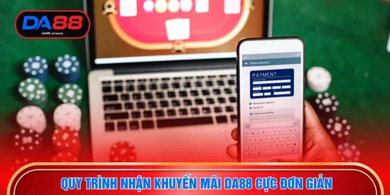 Khuyến Mãi DA88 3 Quy trình nhận khuyến mãi DA88 cực đơn giản