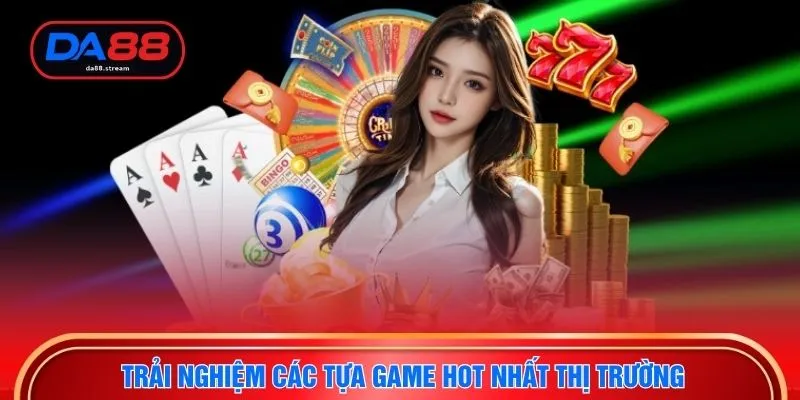 Casino Live HD - Tham Gia Sòng Bài Trực Tuyến Hot Nhất 2026 4 Trải nghiệm các tựa game hot nhất thị trường